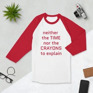 3/4 sleeve raglan shirt (Time & Crayons, red text)