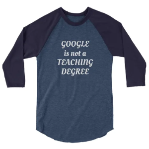3/4 sleeve raglan shirt (Teaching Degree, white text)