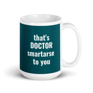 Dr Smartarse Mug (aqua w/ white text)