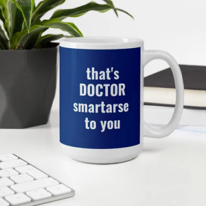Dr Smartarse Mug (blue w/ white text)
