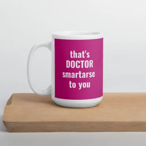 Dr Smartarse Mug (pink w/ white text)