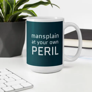 Mansplain Mug (aqua w/ white text)