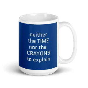 Time Nor Crayons Mug navy w-white text