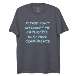 Unisex recycled t-shirt (Expertise vs Confidence, light blue text)