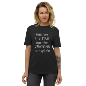 Unisex recycled t-shirt (Time Nor Crayons, grey text)