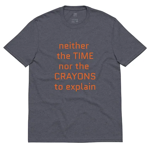 Unisex recycled t-shirt (Time Nor Crayons, orange text) - Image 2