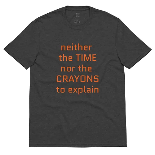 Unisex recycled t-shirt (Time Nor Crayons, orange text) - Image 3