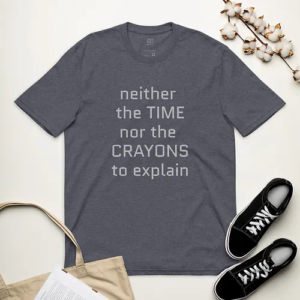 Unisex recycled t-shirt (Time Not Crayons, grey text)